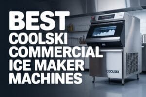 Best Coolski Commercial Ice Maker Machines: Expert Reviews & Buying Guide Which Coolski Commercial Ice Maker Is Best? In-Depth Reviews and Buying Guide